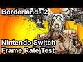 Borderlands 2 Switch Frame Rate Test