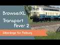 BrowserXL spielt - Transport Fever 2 - Silberlinge für Freiburg