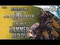 Even More Amazing Hammer Builds : MHW Build Series : Season 2 - Pre-Iceborne