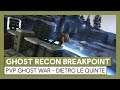Ghost Recon Breakpoint: PvP Ghost War dietro le quinte