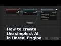 How to create the simplest AI in Unreal Engine - Quick Tutorial