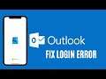 How to Fix Outlook Login Error Mobile | unable to login in Outlook App