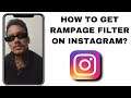 How To Get Rampage Filter On Instagram