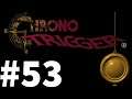 Let's Play Chrono Trigger Part #053 The Black Omen