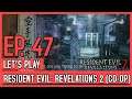 Let's Play Resident Evil: Revelations 2 Co-Op (Blind) - Episode 47 // UHHHHHHHHH