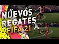 LOS NUEVOS REGATES DE FIFA 21