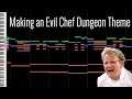 Making an Evil Chef Dungeon Theme || Shady Cicada