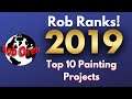 Rob's Top ten Painting Projects of 2019