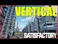 Satisfactory Gameplay | Vertical
