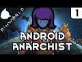 The Android Anarchist - Rimworld Android Anarchist Part 1