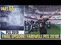[TTB] PES 2019 - THE FINAL EPISODE! - FAREWELL PES 2019! - Real Madrid ML #55 (Realistic Mods)