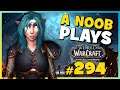 A Noob Plays WORLD OF WARCRAFT ► Part 294