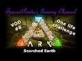 Ark One life challenge on Scorched Earth - Hardcore - VOD 8