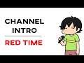 Channel Intro : Welcome To Red Time