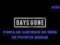 Days Gone - Ponto de Controle da Nero de Pillette Bridge - 132