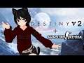 【DESTINY 2 + CS:GO/CO】Guardian Neko gets lost and doesn't know what to do【赤空キョシ/VTuber】