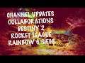 DESTINY 2, ROCKET LEAGUE, RAINBOW SIX SIEGE COLLABORATIONS! | Channel Update