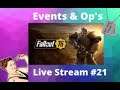 Fallout 76 Gameplay, Lets Play.. Events & Op's With Community  - Live Stream #21