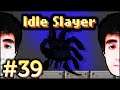 Felps COM MEDO em Idle Slayer | #39