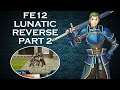 Fire Emblem New Mystery of the Emblem Lunatic Reverse Part 2