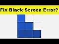 How to Fix Blockudoku App Black Screen Error Problem in Android & Ios | 100% Solution