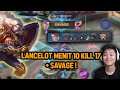 LANCELOT MENIT 10 KILL 17 + SAVAGE ! TOP 1 GAMEPLAY GAK ADA OBAT - Mobile Legends