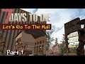 Eden Mall Challenge| 7 Days to Die| Part 1: Let's Go To The Mall (2020)