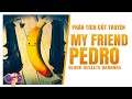 Phân tích cốt truyện: MY FRIEND PEDRO - Sát Thủ Tưởng Tượng