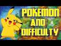 Pokemon and Difficulty