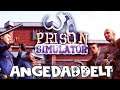 PRISON SIMULATOR - [ ANGEDADDELT ]