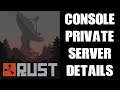 RUST  Xbox Playstation Console Private Server Details Revealed: Admin Controls, PvE / PvP,  Map Size