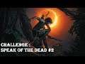 Shadow of the Tomb Raider - The Hidden City (Challenge) - Speak of the Dead