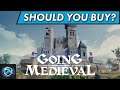 Should You Buy Going Medieval? Is Going Medieval Worth the Cost?