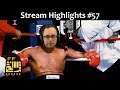 Stream Highlights #57