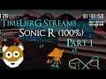TimeLierG Streams: Sonic R 100% (Gems Collection) Part 1
