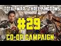 Total War: Three Kingdoms Co-op Campaign - #29 "I miss Robin Williams"