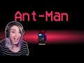 Turning into ANT-MAN [Among Us]