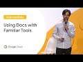 Using Docs With the Tools You Know (Cloud Next '19)