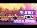 Wild West Crops - Action Platformer #WildWestCrops