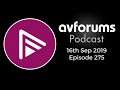AVForums Podcast: Episode 275 - 16th September 2019