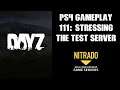 DAYZ PS4 Gameplay Part 111: Stressing The Test Server (Nitrado Private Server)