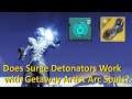 Does Surge Detonators Work with Getaway Artist Arc Souls? Destiny 2