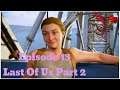 Going For Owen - The Last Of Us part 2 Walkthrough Episode 13