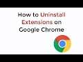 How to Uninstall Extensions on Google Chrome Windows & Mac UPDATED