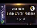 Let's learn Dyson Sphere Program Ep 81: Let there be light (particles)