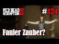 Let's Play Red Dead Redemption 2 #124: Fauler Zauber? [Frei] (Slow-, Long- & Roleplay)