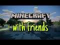 Minecraft with friends (Live) #2