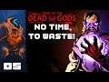 NO TIME TO WASTE! - Let's Play Curse of the Dead Gods [1.0] - PC Gameplay Part 5