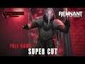 Remnant From The Ashes  - Super Cut - Full Game Playthrough