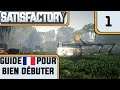 SATISFACTORY - GUIDE FR Du Débutant - Épisode 1 - Satisfactory Tuto FR Let's Play Bien Démarrer